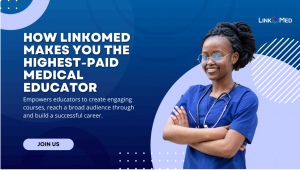 How LinkOMed Makes You the Highest-Paid Medical Educator